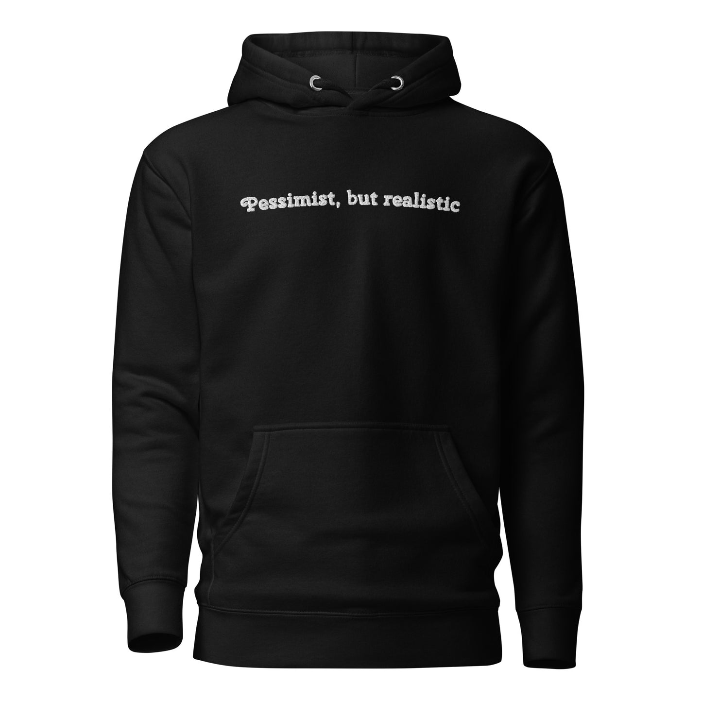 Pessimist, but realistic Hoodie