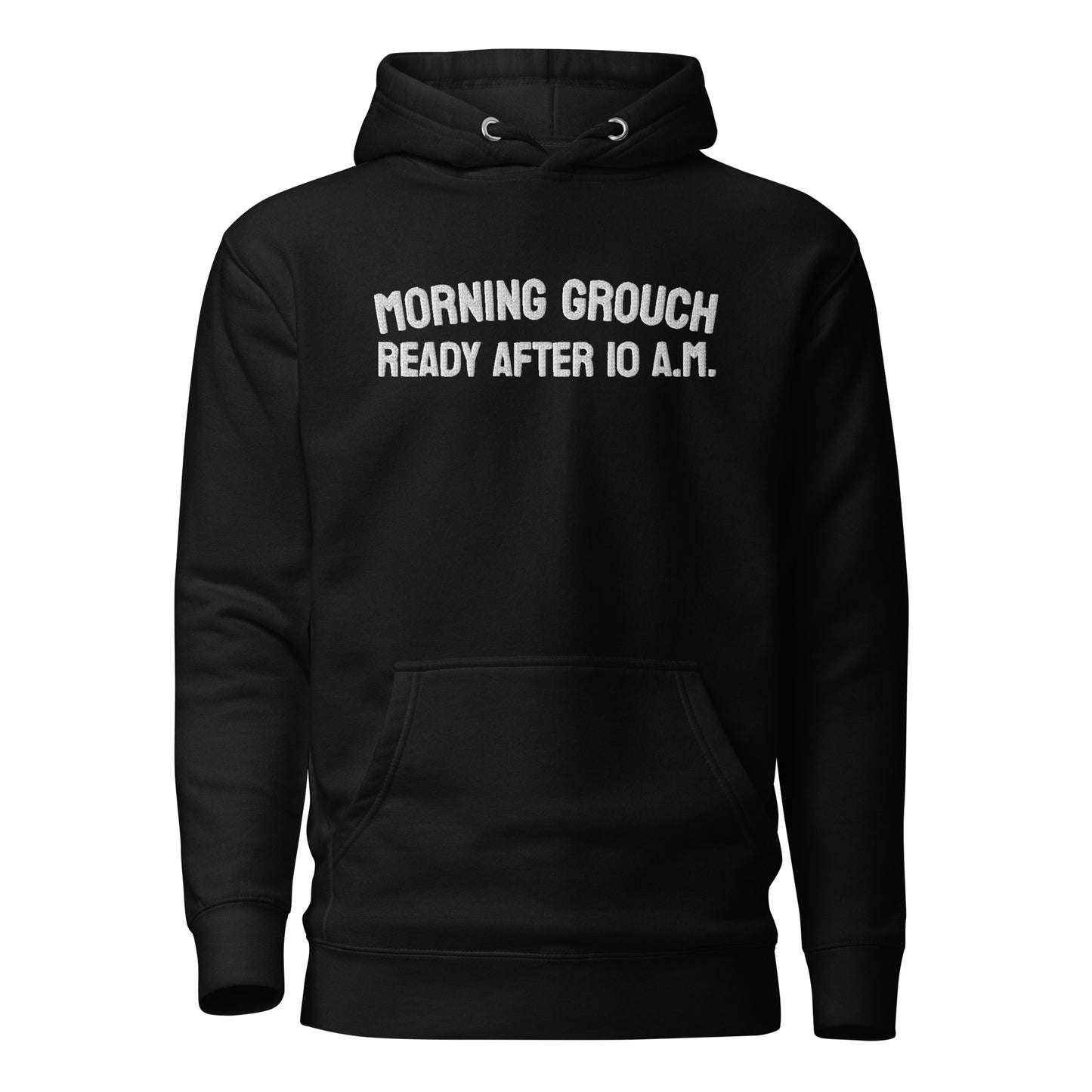 Morning grouch ready after 10 a.m. Hoodie