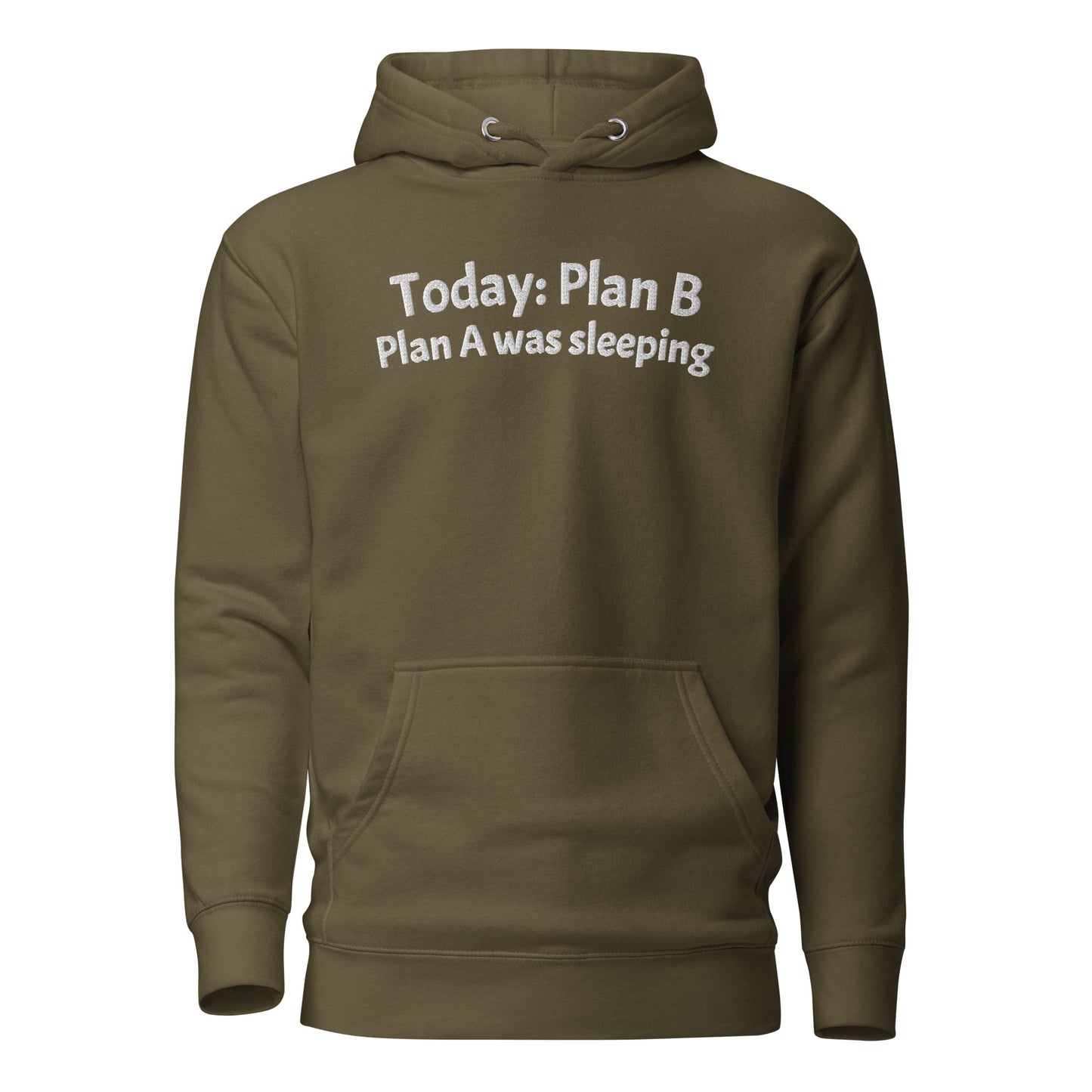 Today: Plan B Plan A was sleeping Hoodie